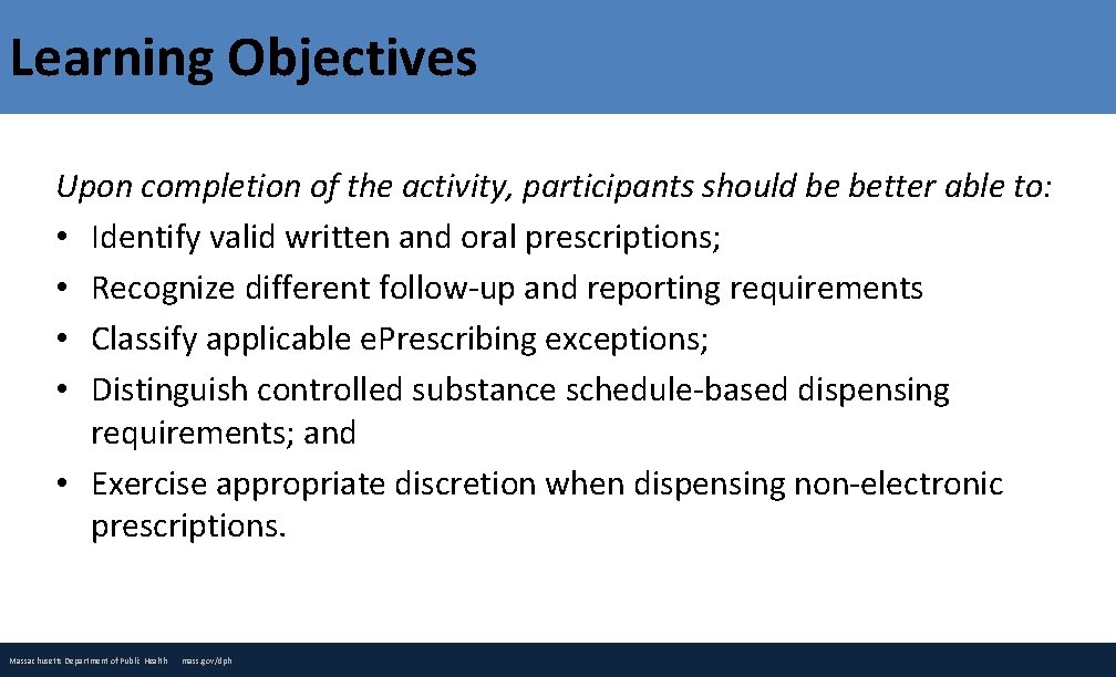 Learning Objectives Upon completion of the activity, participants should be better able to: •