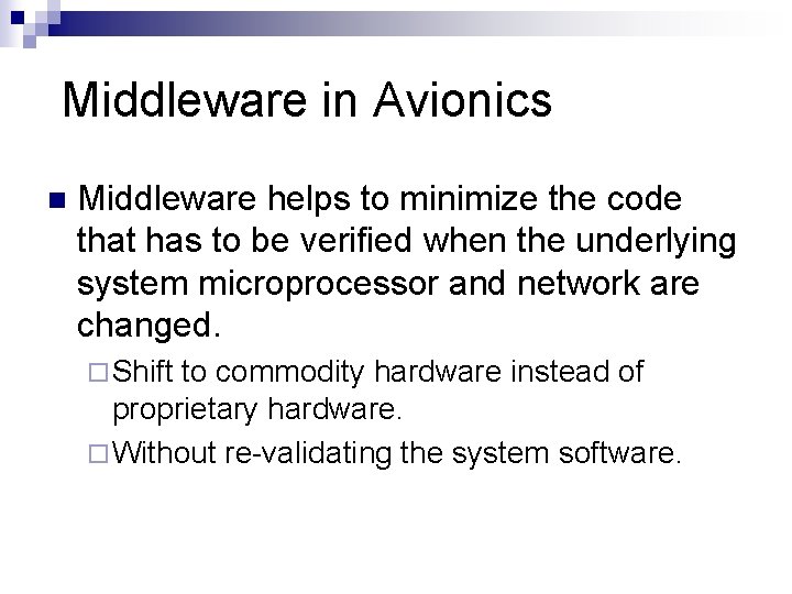Middleware in Avionics n Middleware helps to minimize the code that has to be