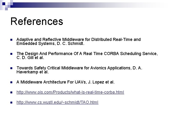 References n Adaptive and Reflective Middleware for Distributed Real-Time and Embedded Systems, D. C.