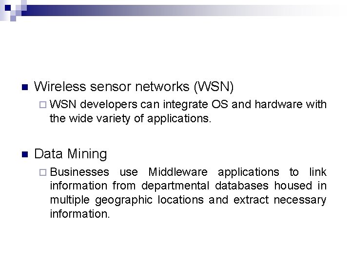 n Wireless sensor networks (WSN) ¨ WSN developers can integrate OS and hardware with