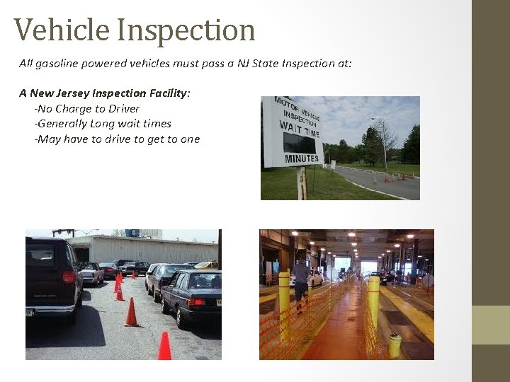 Vehicle Inspection All gasoline powered vehicles must pass a NJ State Inspection at: A