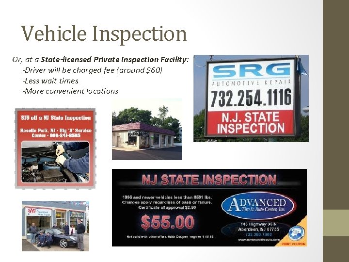 Vehicle Inspection Or, at a State-licensed Private Inspection Facility: -Driver will be charged fee