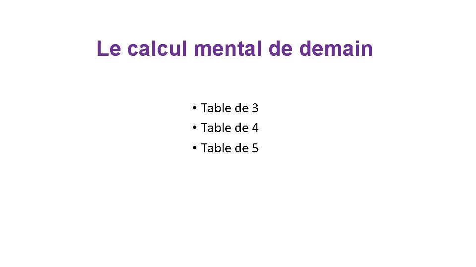 Le calcul mental de demain • Table de 3 • Table de 4 •