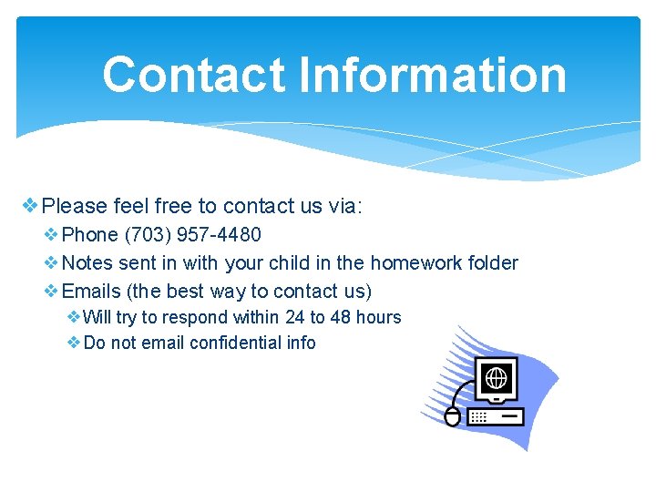 Contact Information ❖Please feel free to contact us via: ❖Phone (703) 957 -4480 ❖Notes