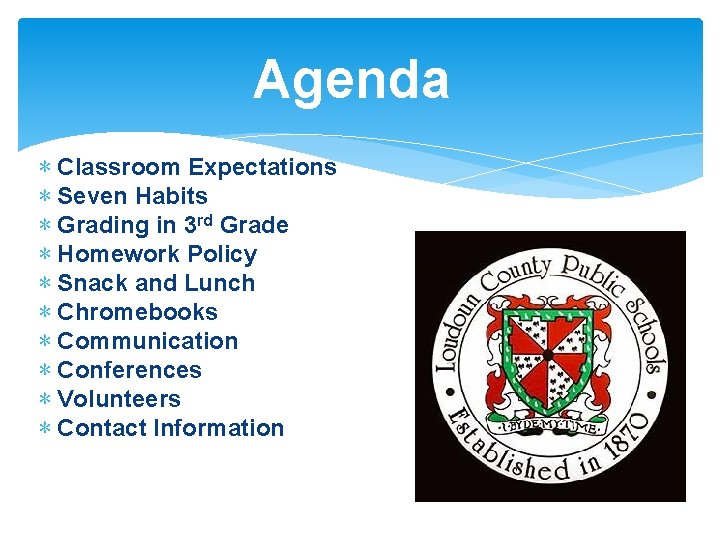 Agenda ∗ Classroom Expectations ∗ Seven Habits ∗ Grading in 3 rd Grade ∗