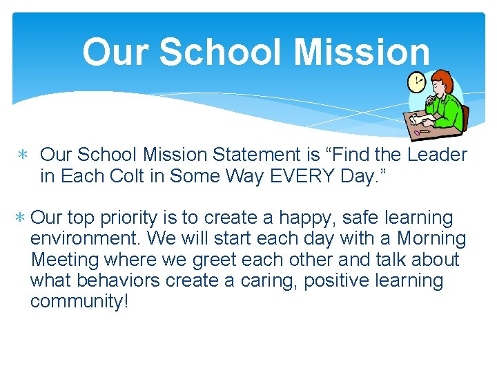 Our School Mission ∗ Our School Mission Statement is “Find the Leader in Each