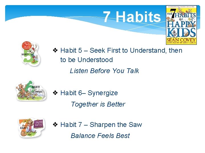 7 Habits ❖ Habit 5 – Seek First to Understand, then to be Understood