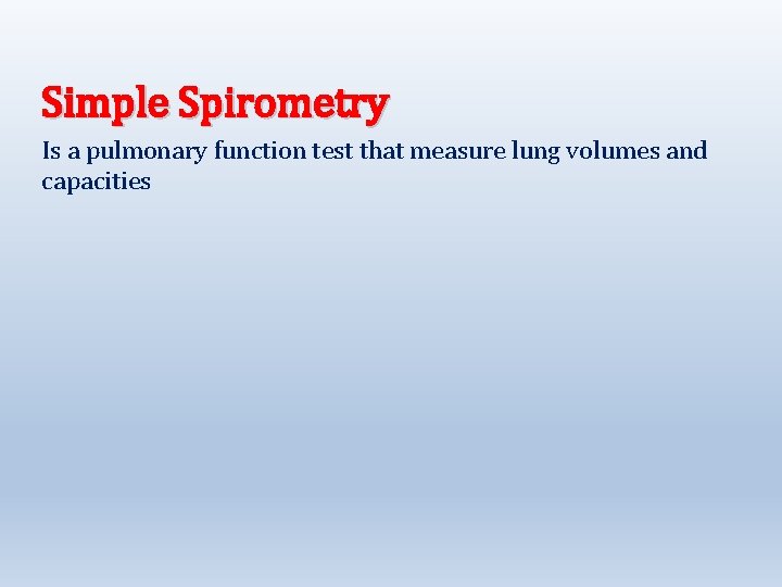 Simple Spirometry By Dr Ola Mawlana Objectives 1
