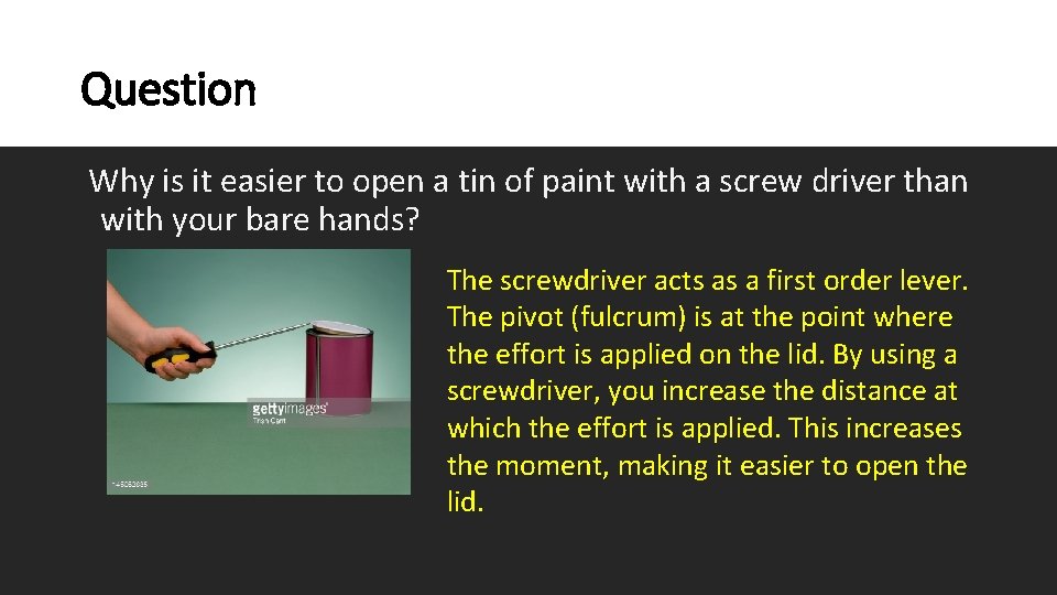 Question Why is it easier to open a tin of paint with a screw