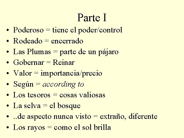 Parte I • • • Poderoso = tiene el poder/control Rodeado = encerrado Las