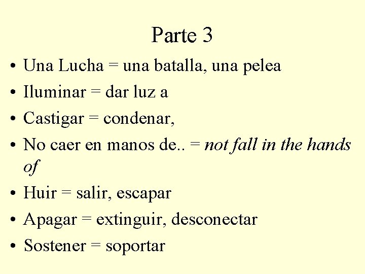 Parte 3 • • Una Lucha = una batalla, una pelea Iluminar = dar