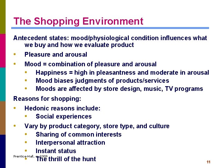 The Shopping Environment Antecedent states: mood/physiological condition influences what we buy and how we