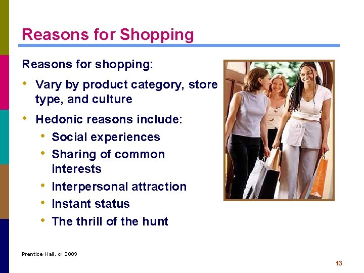 Reasons for Shopping Reasons for shopping: • Vary by product category, store type, and
