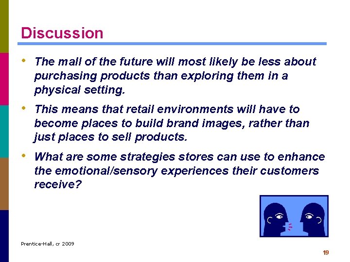 Discussion • The mall of the future will most likely be less about purchasing