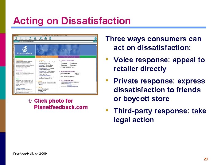 Acting on Dissatisfaction Three ways consumers can act on dissatisfaction: • Voice response: appeal