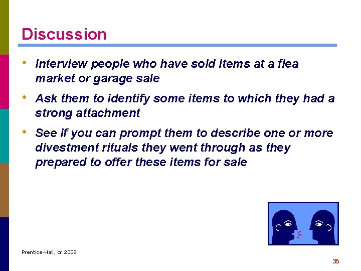 Discussion • Interview people who have sold items at a flea market or garage