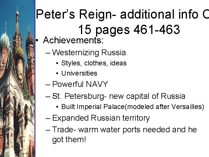 Peter’s Reign- additional info C 15 pages 461 -463 • Achievements: – Westernizing Russia