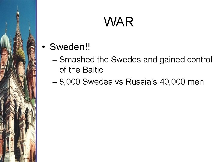 WAR • Sweden!! – Smashed the Swedes and gained control of the Baltic –