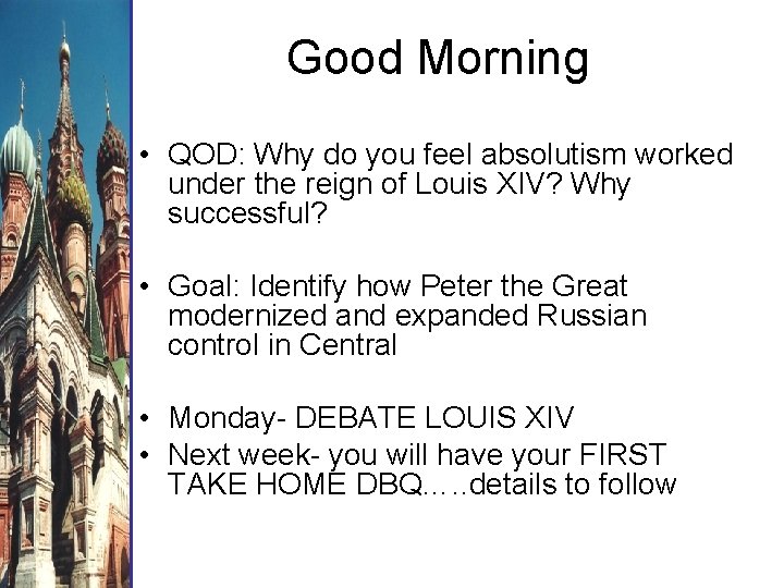 Good Morning • QOD: Why do you feel absolutism worked under the reign of