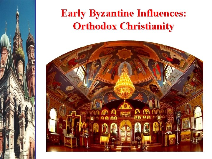 Early Byzantine Influences: Orthodox Christianity 