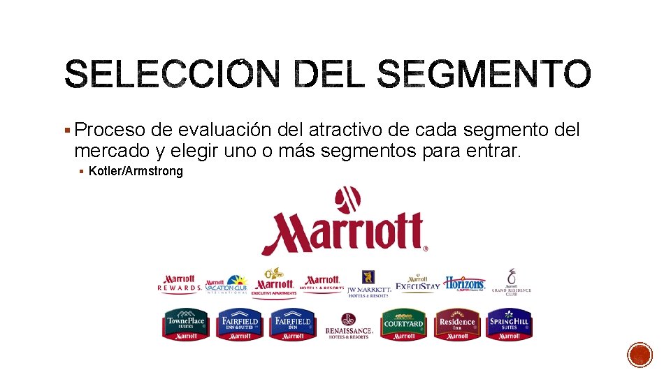 § Proceso de evaluación del atractivo de cada segmento del mercado y elegir uno