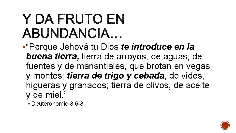 §“Porque Jehová tu Dios te introduce en la buena tierra, tierra de arroyos, de