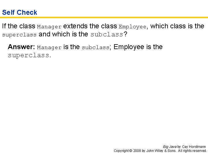 Self Check If the class Manager extends the class Employee, which class is the