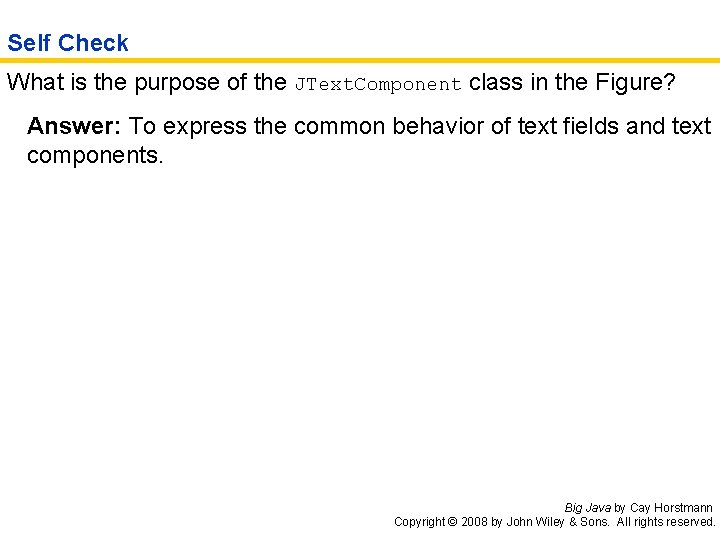 Self Check What is the purpose of the JText. Component class in the Figure?