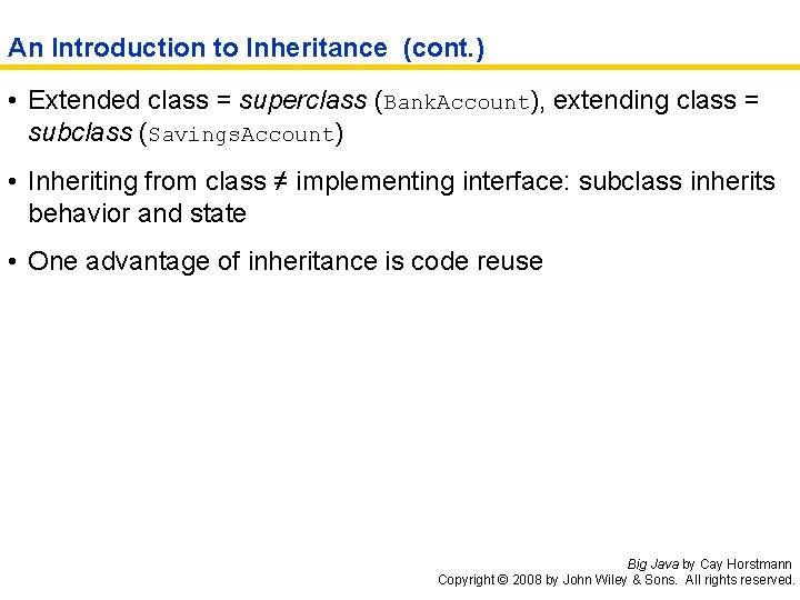 An Introduction to Inheritance (cont. ) • Extended class = superclass (Bank. Account), extending