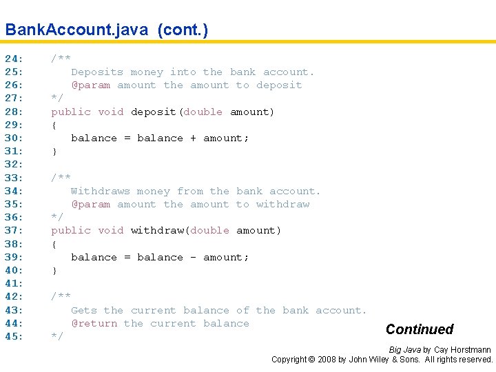 Bank. Account. java (cont. ) 24: 25: 26: 27: 28: 29: 30: 31: 32: