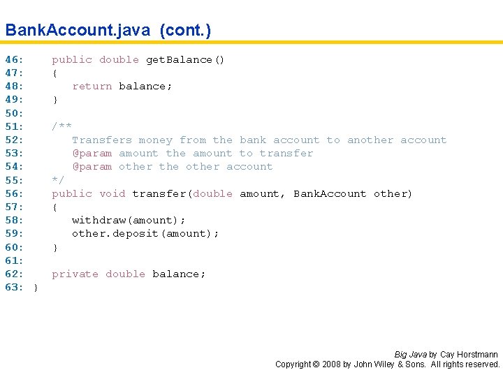 Bank. Account. java (cont. ) 46: 47: 48: 49: 50: 51: 52: 53: 54: