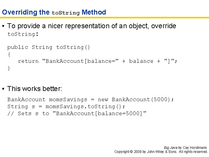 Overriding the to. String Method • To provide a nicer representation of an object,