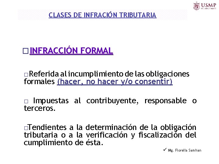 CLASES DE INFRACIÓN TRIBUTARIA � INFRACCIÓN FORMAL Referida al incumplimiento de las obligaciones formales