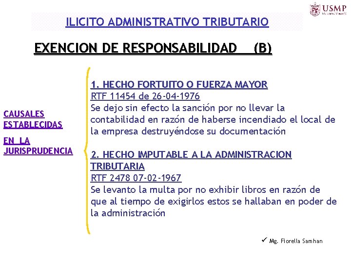 ILICITO ADMINISTRATIVO TRIBUTARIO EXENCION DE RESPONSABILIDAD CAUSALES ESTABLECIDAS EN LA JURISPRUDENCIA (B) 1. HECHO