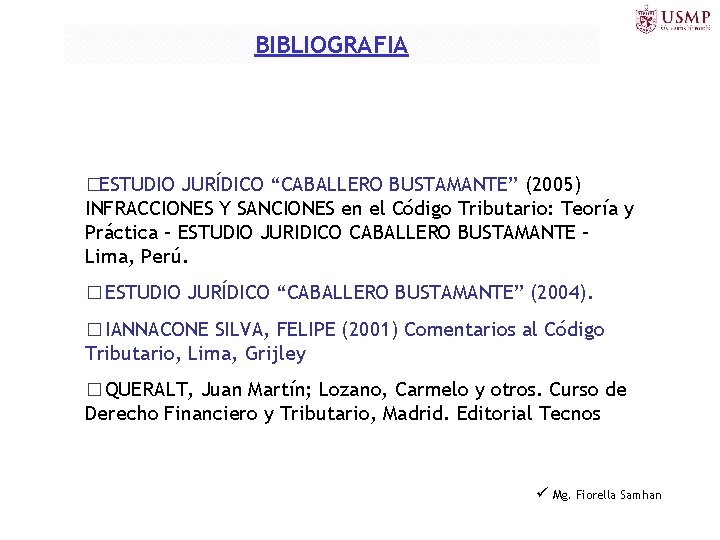 BIBLIOGRAFIA �ESTUDIO JURÍDICO “CABALLERO BUSTAMANTE” (2005) INFRACCIONES Y SANCIONES en el Código Tributario: Teoría