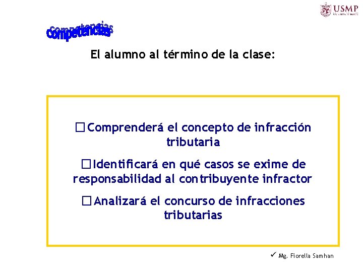 El alumno al término de la clase: � Comprenderá el concepto de infracción tributaria