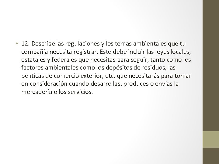  • 12. Describe las regulaciones y los temas ambientales que tu compañía necesita