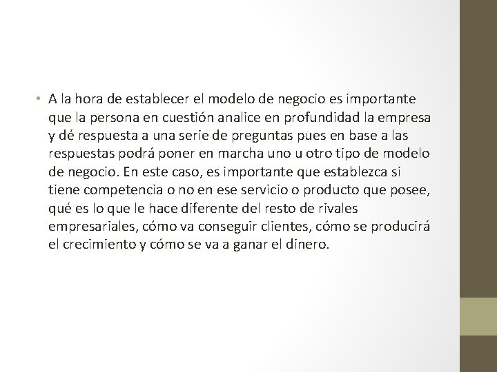  • A la hora de establecer el modelo de negocio es importante que