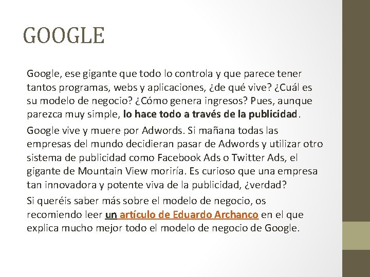 GOOGLE Google, ese gigante que todo lo controla y que parece tener tantos programas,