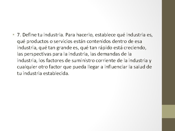  • 7. Define tu industria. Para hacerlo, establece qué industria es, qué productos