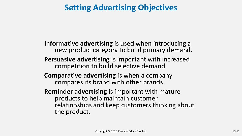 Setting Advertising Objectives Informative advertising is used when introducing a new product category to