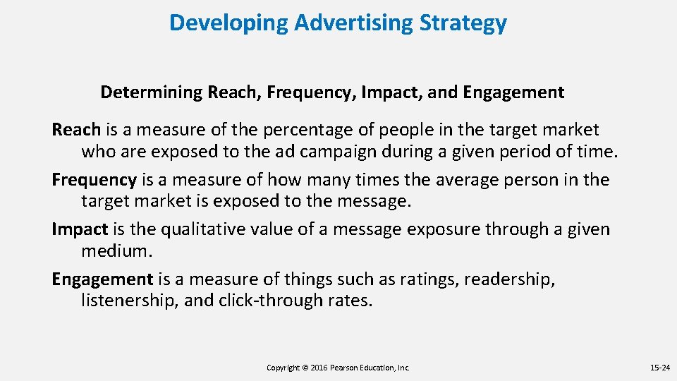 Developing Advertising Strategy Determining Reach, Frequency, Impact, and Engagement Reach is a measure of