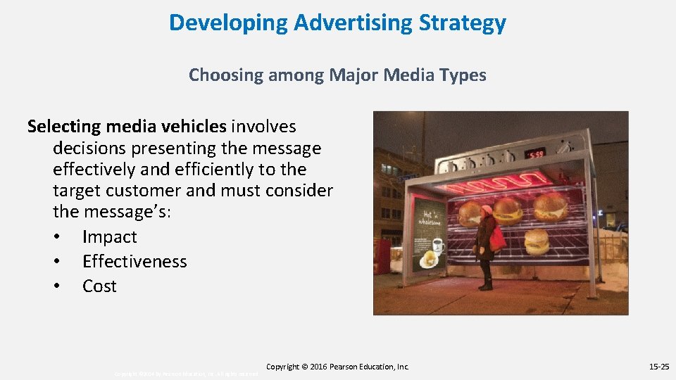 Developing Advertising Strategy Choosing among Major Media Types Selecting media vehicles involves decisions presenting