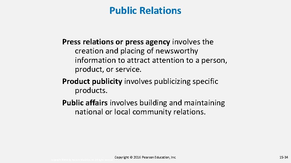 Public Relations Press relations or press agency involves the creation and placing of newsworthy