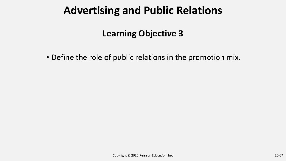 Advertising and Public Relations Learning Objective 3 • Define the role of public relations