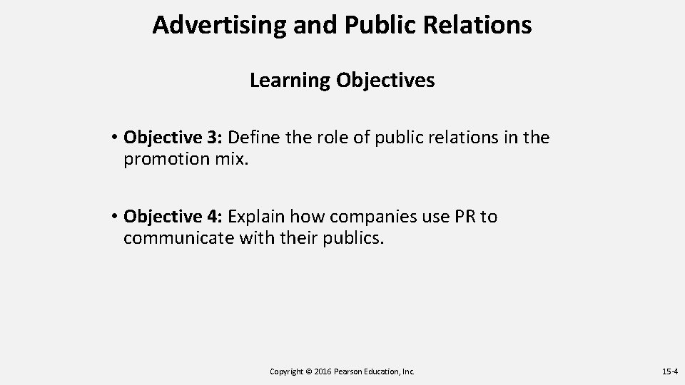 Advertising and Public Relations Learning Objectives • Objective 3: Define the role of public