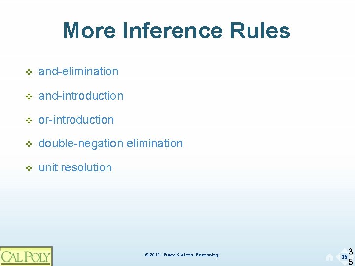 More Inference Rules v and-elimination v and-introduction v or-introduction v double-negation elimination v unit