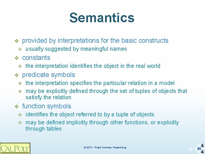 Semantics v v v v v provided by interpretations for the basic constructs usually