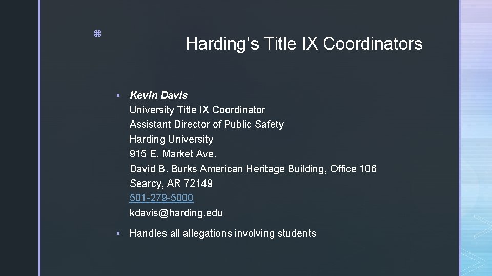 z Harding’s Title IX Coordinators § Kevin Davis University Title IX Coordinator Assistant Director