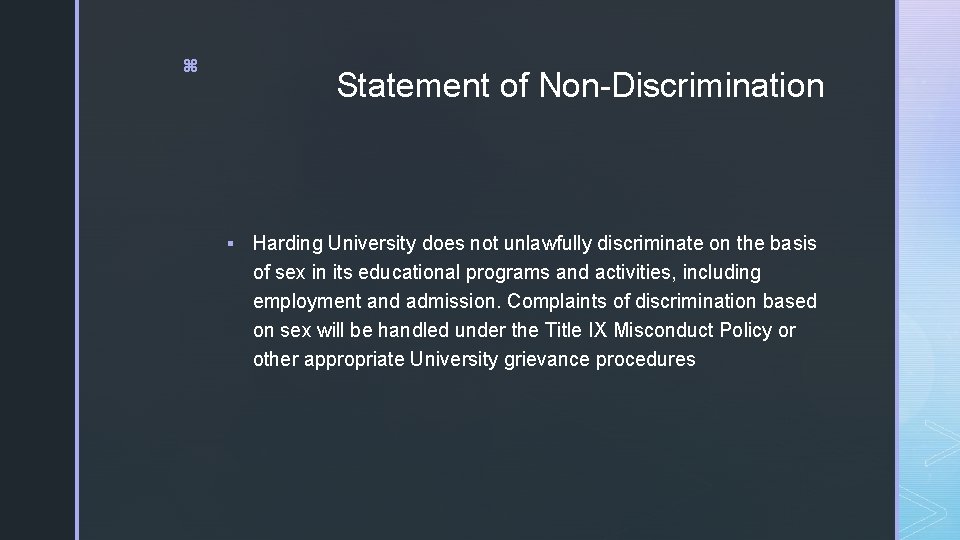 z Statement of Non-Discrimination § Harding University does not unlawfully discriminate on the basis